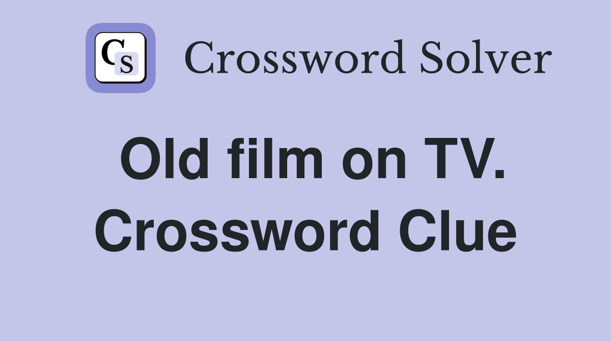 Old film on TV. Crossword Clue