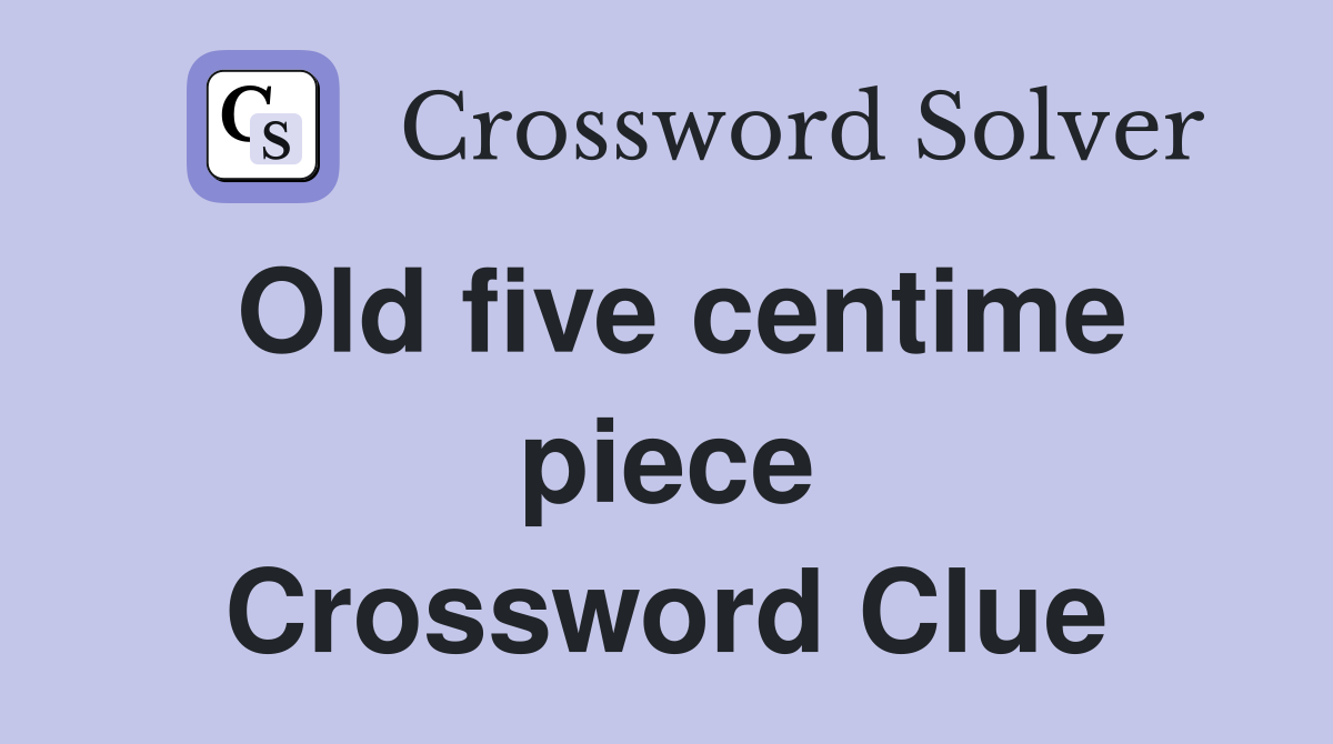 Old five centime piece Crossword Clue