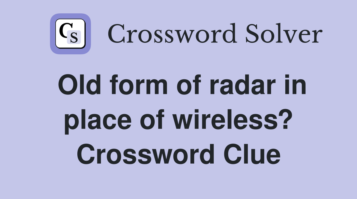 Old form of radar in place of wireless? Crossword Clue