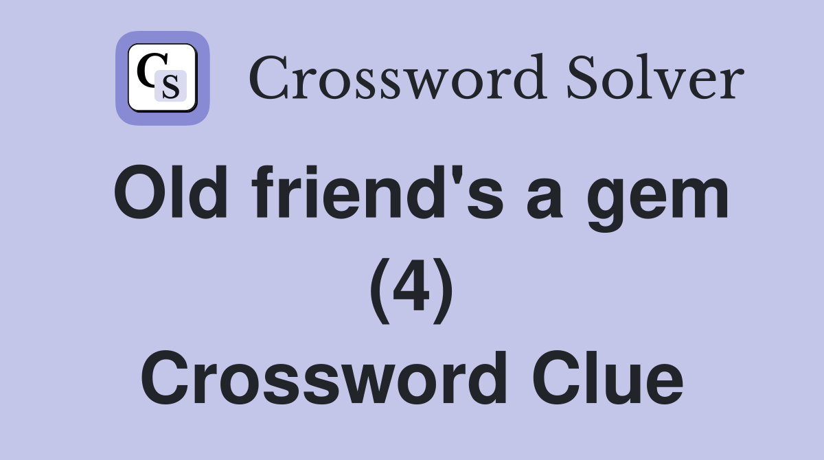 Old friend's a gem (4) Crossword Clue