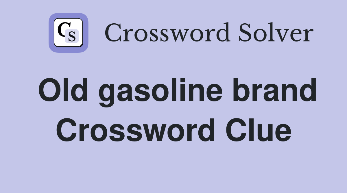 Old gasoline brand Crossword Clue