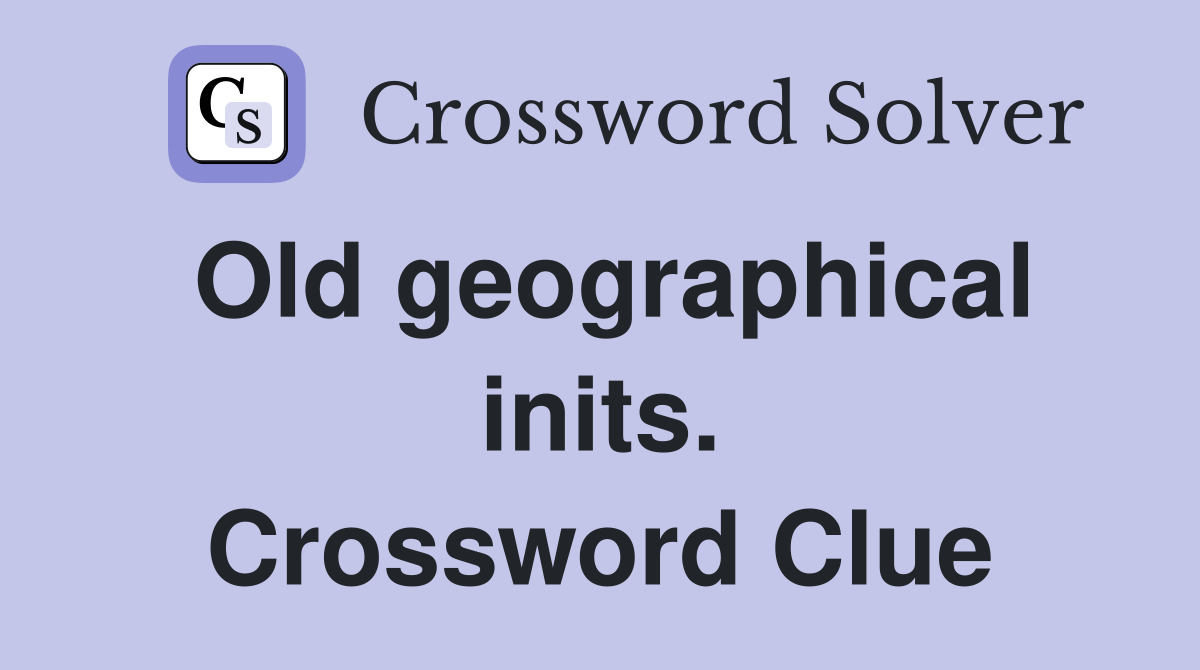 Old geographical inits. Crossword Clue