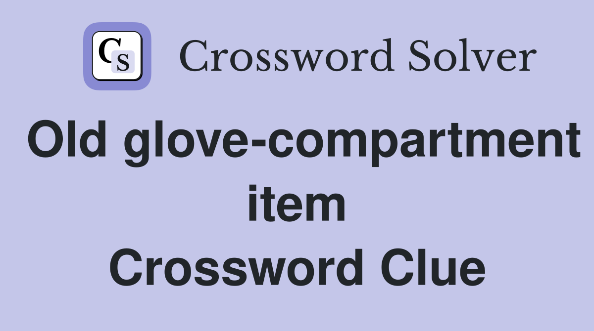 Old glove-compartment item Crossword Clue