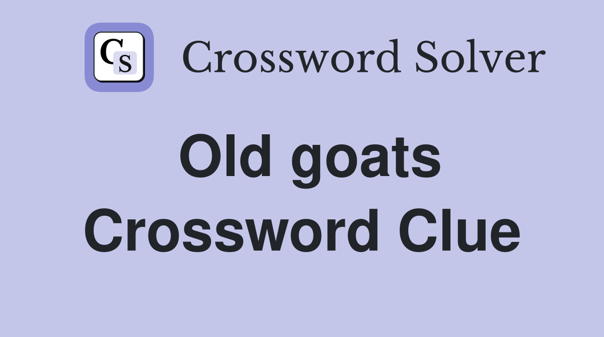 Old goats Crossword Clue