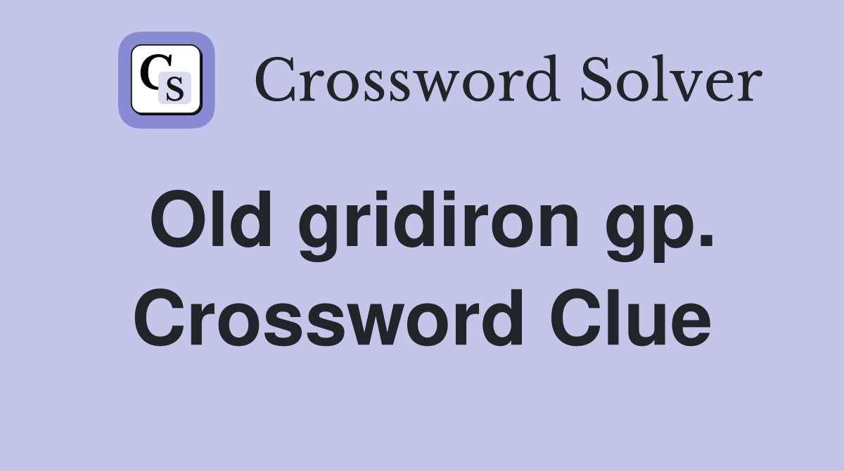 Old gridiron gp. Crossword Clue