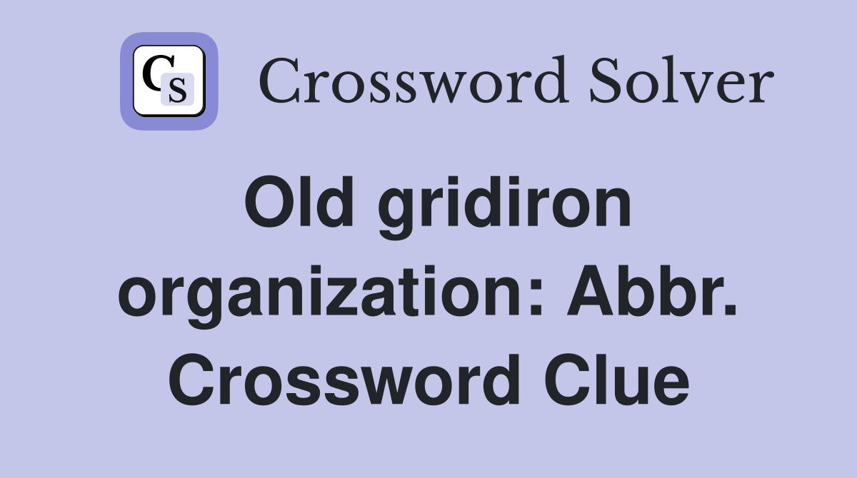 Old gridiron organization: Abbr. Crossword Clue