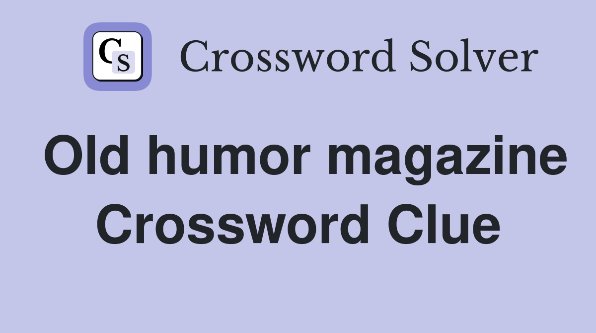Old humor magazine Crossword Clue