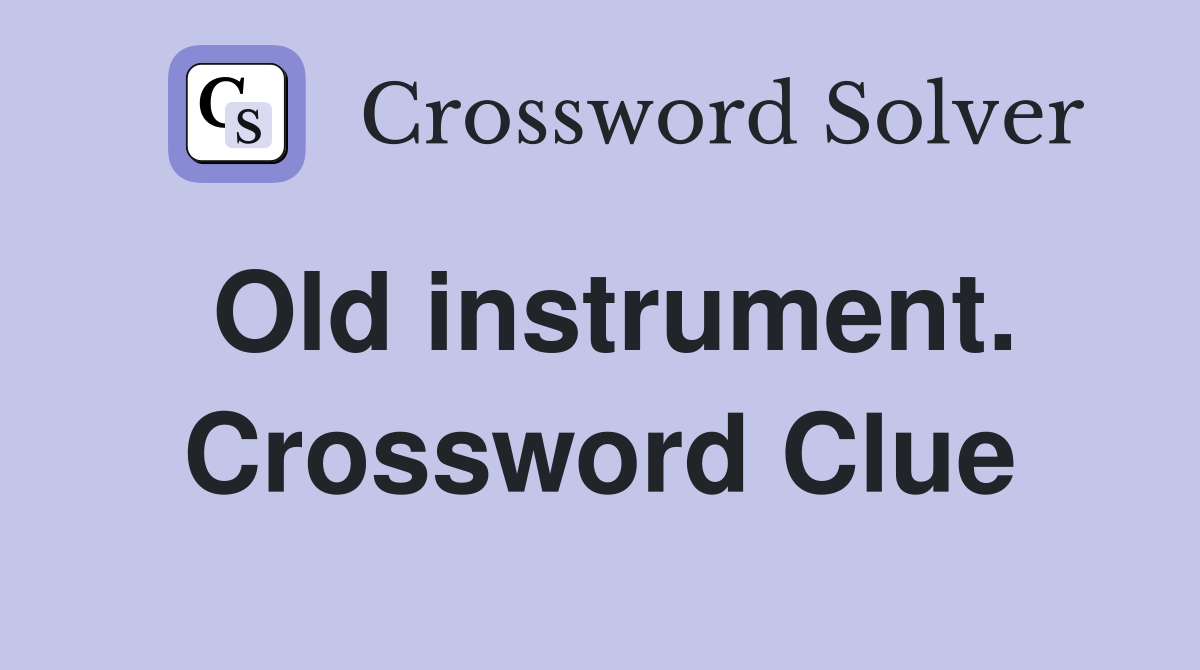 Old instrument. Crossword Clue