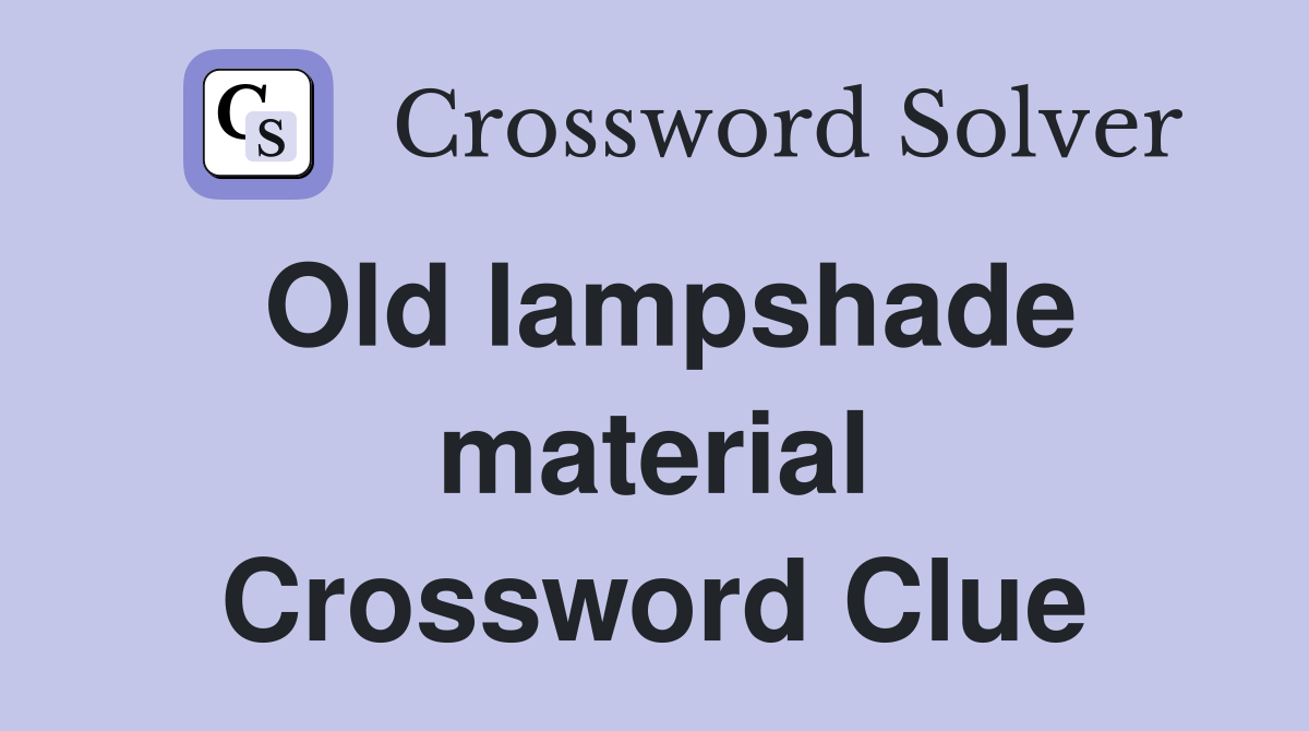 Old lampshade material Crossword Clue
