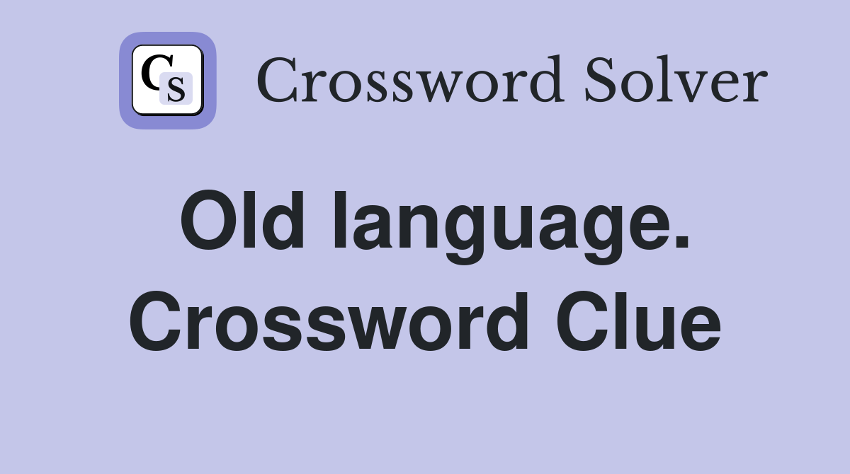 Old language. Crossword Clue