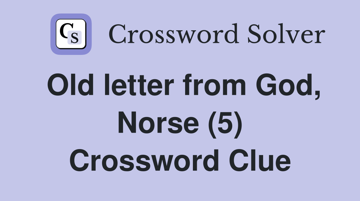 Old letter from God, Norse (5) Crossword Clue