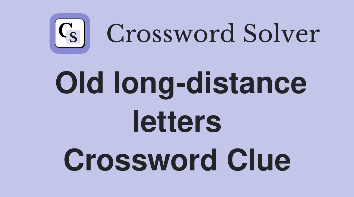 Old long-distance letters Crossword Clue