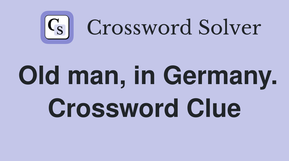Old man, in Germany. Crossword Clue