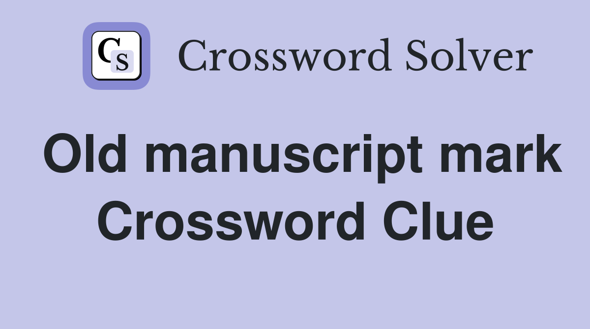 Old manuscript mark Crossword Clue