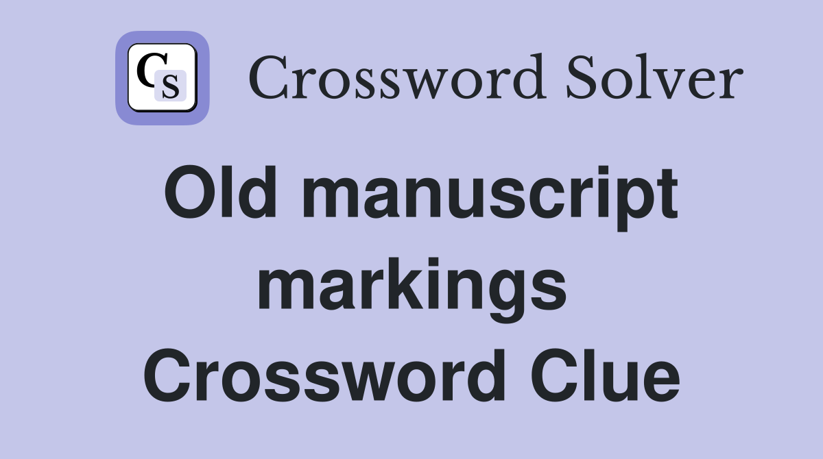 Old manuscript markings Crossword Clue