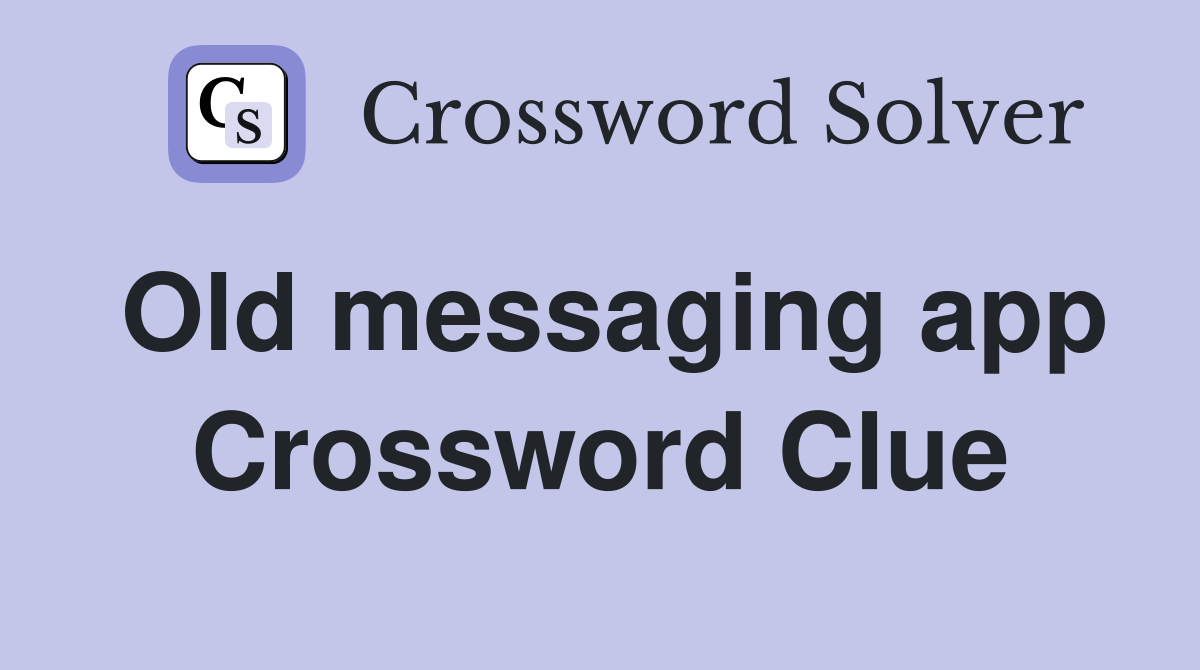 Old messaging app Crossword Clue