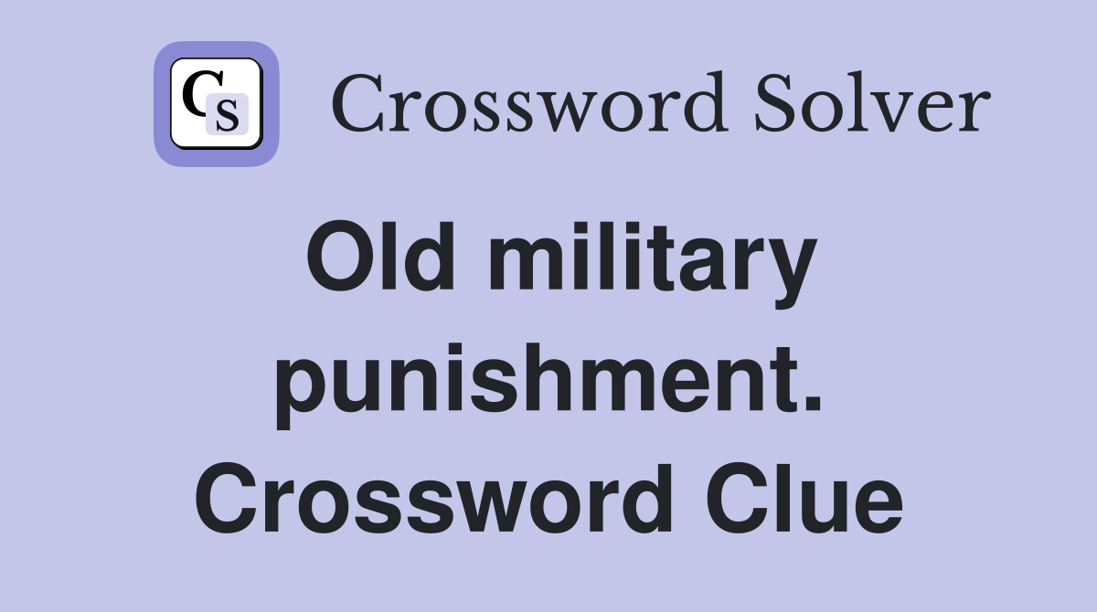 Old military punishment. Crossword Clue