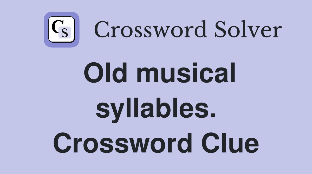 Old musical syllables. Crossword Clue
