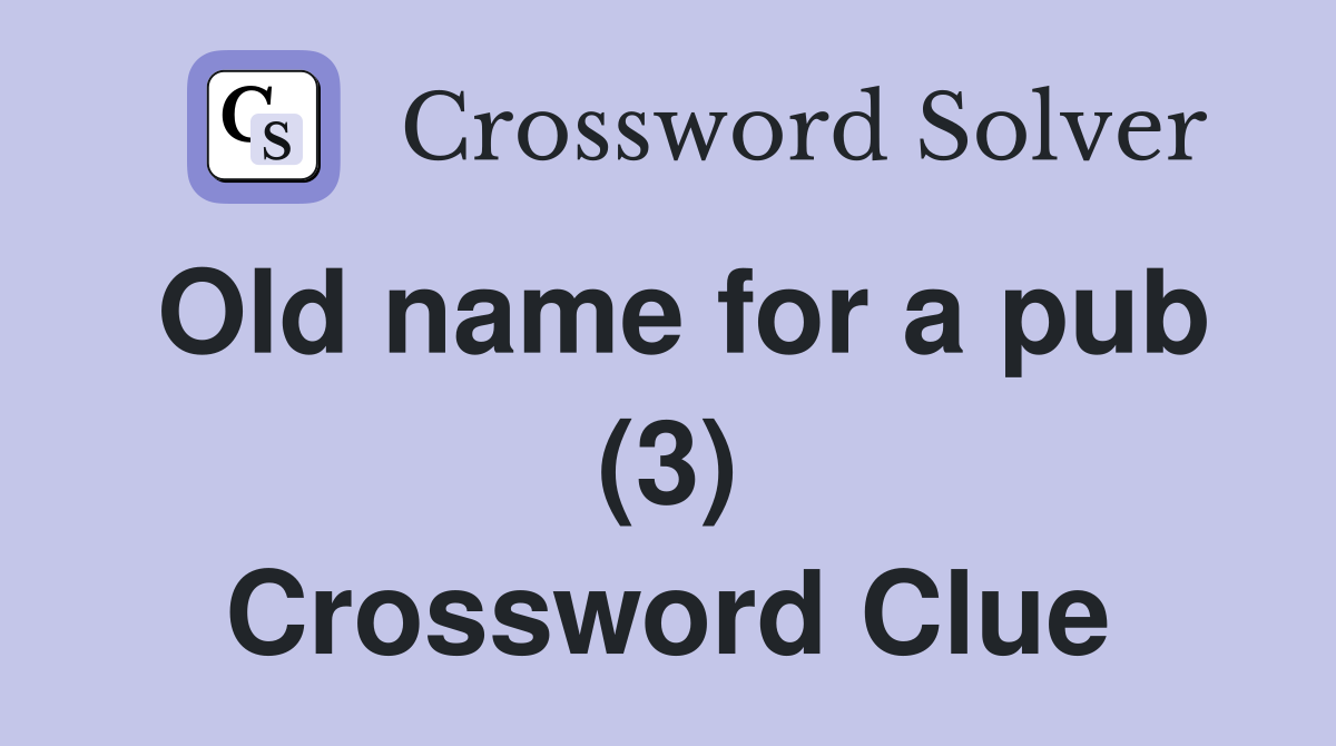Old name for a pub (3) Crossword Clue