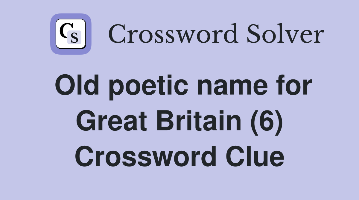 Old poetic name for Great Britain (6) Crossword Clue