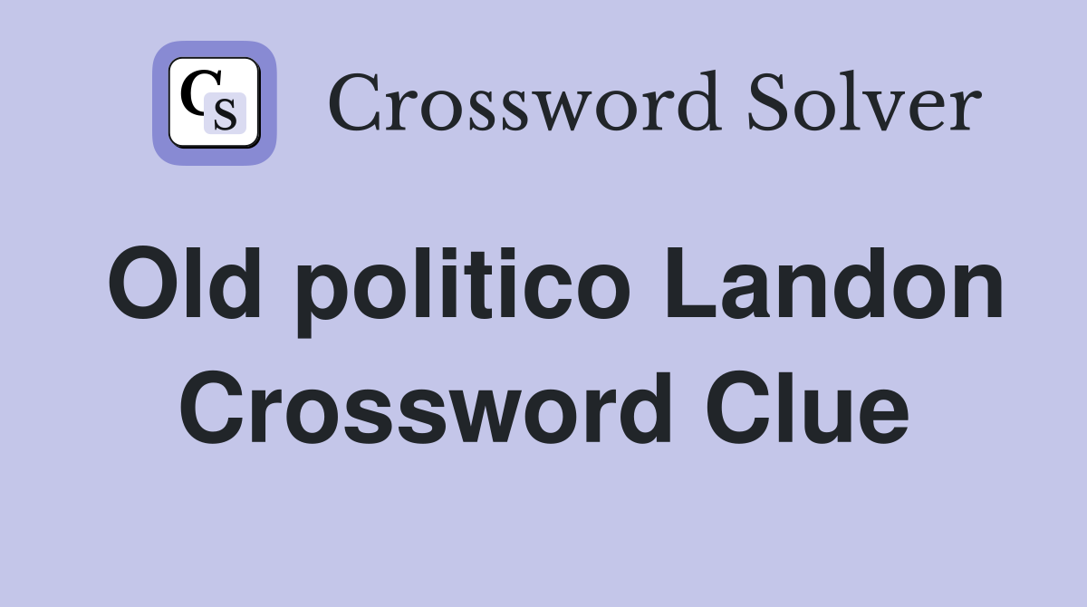 Old politico Landon Crossword Clue