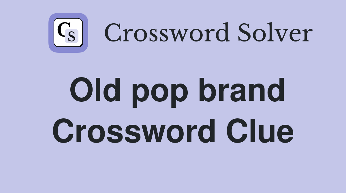 Old pop brand Crossword Clue