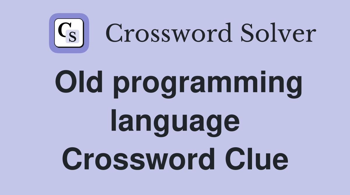 Old programming language Crossword Clue