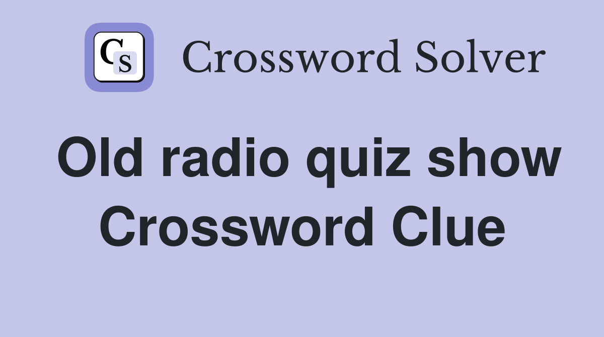 Old radio quiz show Crossword Clue
