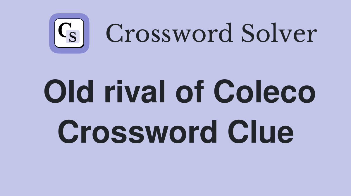 Old rival of Coleco Crossword Clue