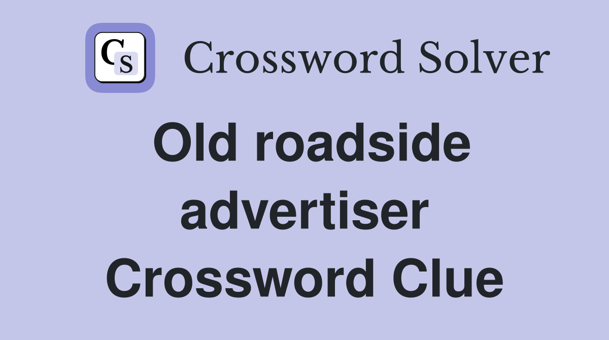Old roadside advertiser Crossword Clue
