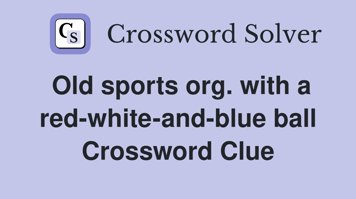 Old sports org. with a red-white-and-blue ball Crossword Clue