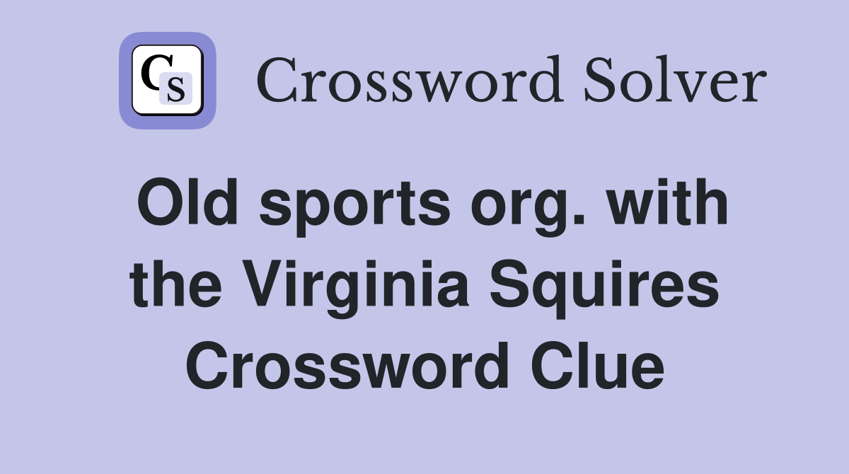 Old sports org. with the Virginia Squires Crossword Clue