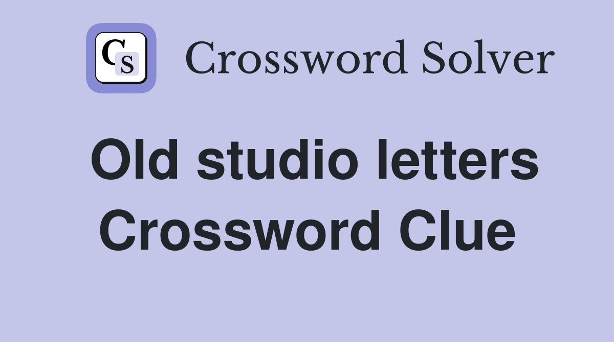 Old studio letters Crossword Clue