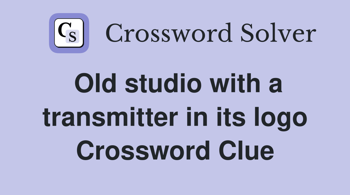 Old studio with a transmitter in its logo Crossword Clue