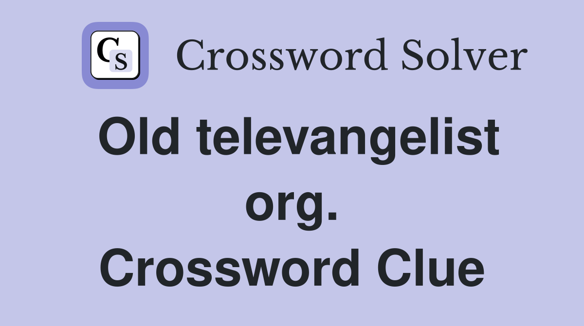 Old televangelist org. Crossword Clue