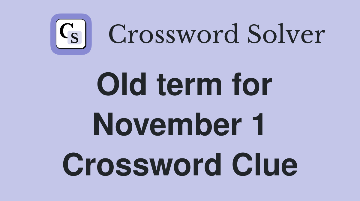 Old term for November 1 Crossword Clue