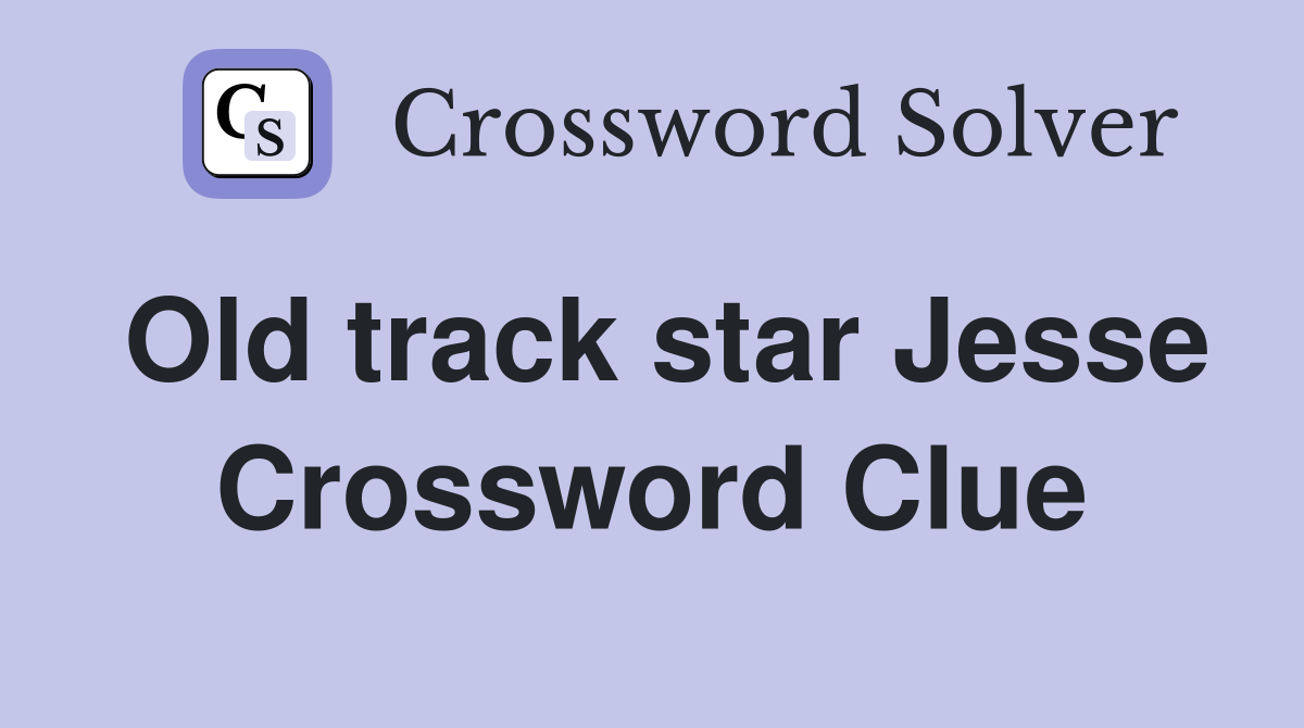 Old track star Jesse Crossword Clue