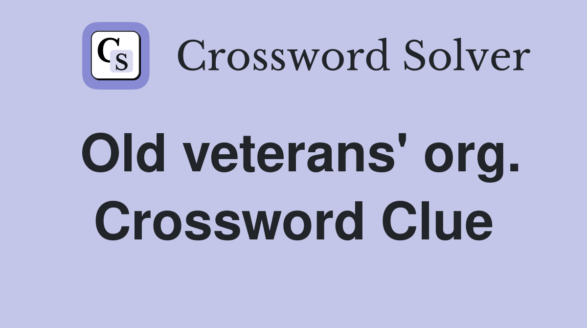 Old veterans' org. Crossword Clue