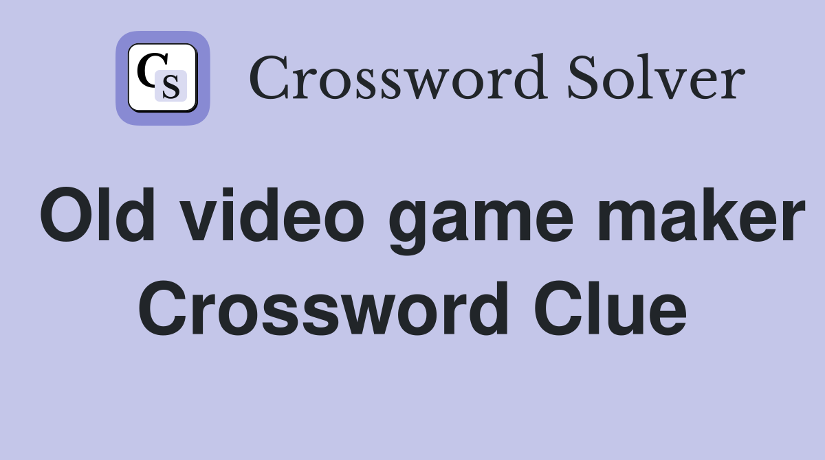 Old video game maker Crossword Clue