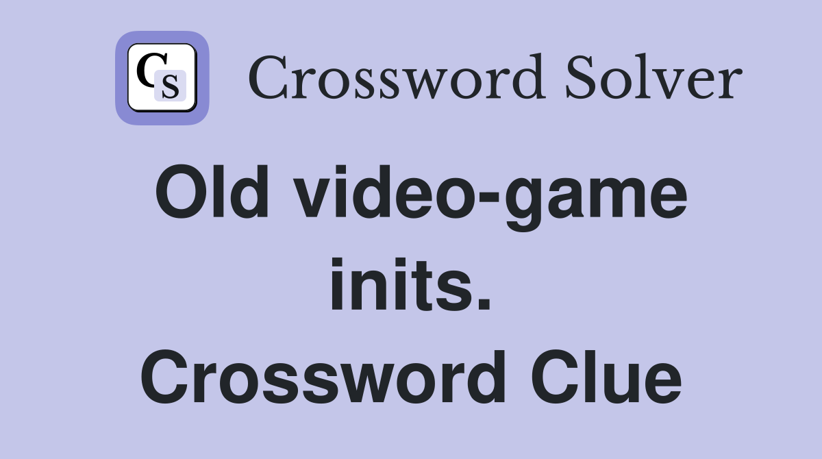 Old video-game inits. Crossword Clue
