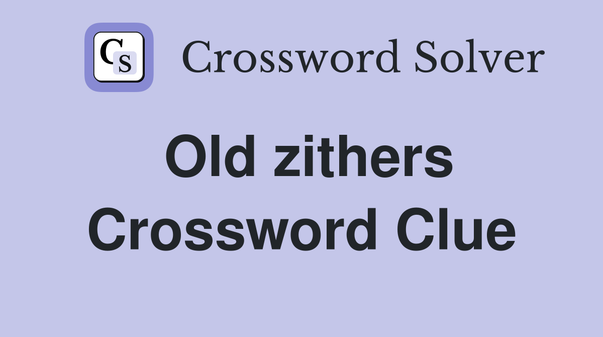Old zithers Crossword Clue
