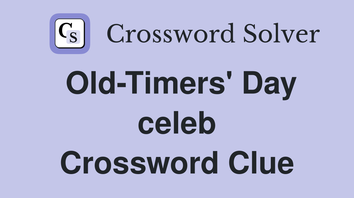 Old-Timers' Day celeb Crossword Clue