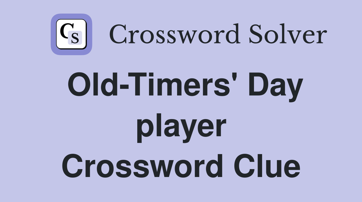 Old-Timers' Day player Crossword Clue