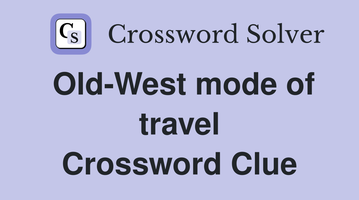 Old-West mode of travel Crossword Clue