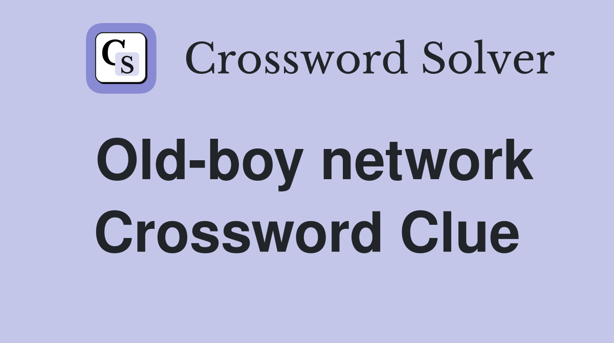 Old-boy network Crossword Clue