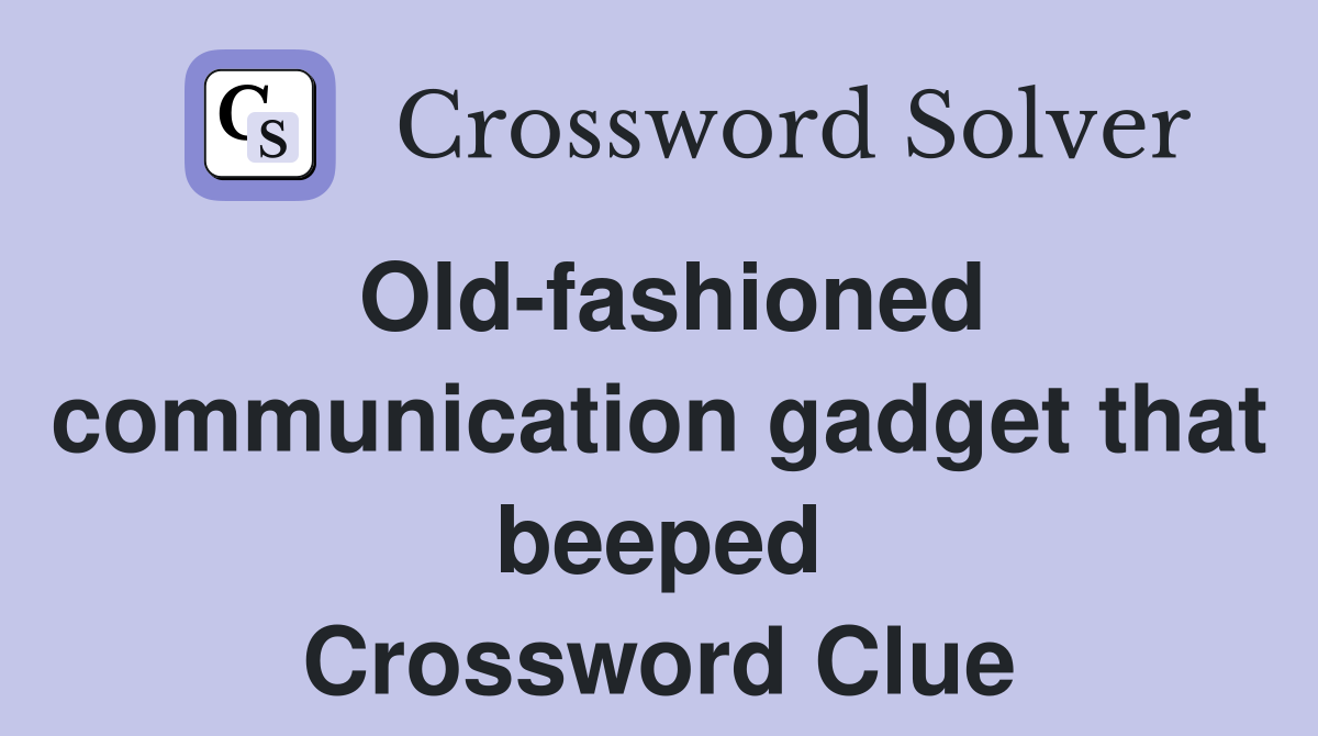 Old-fashioned communication gadget that beeped Crossword Clue