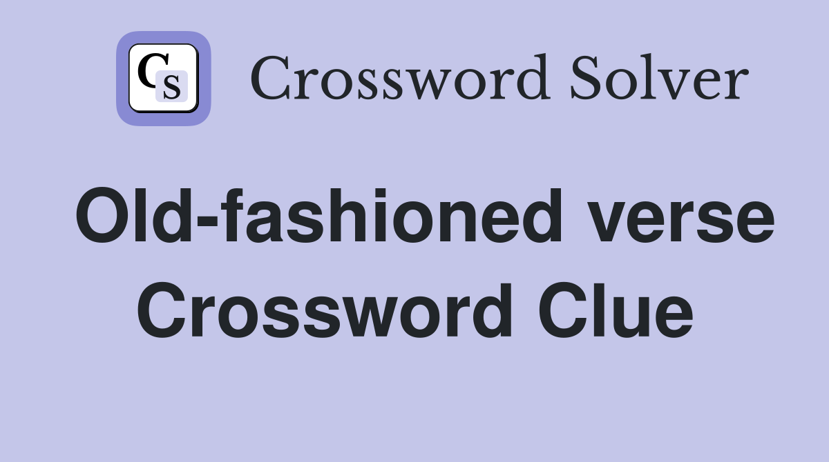 Old-fashioned verse Crossword Clue
