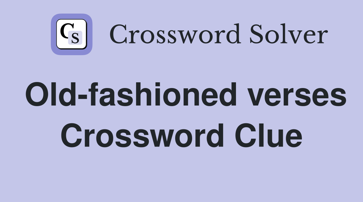 Old-fashioned verses Crossword Clue