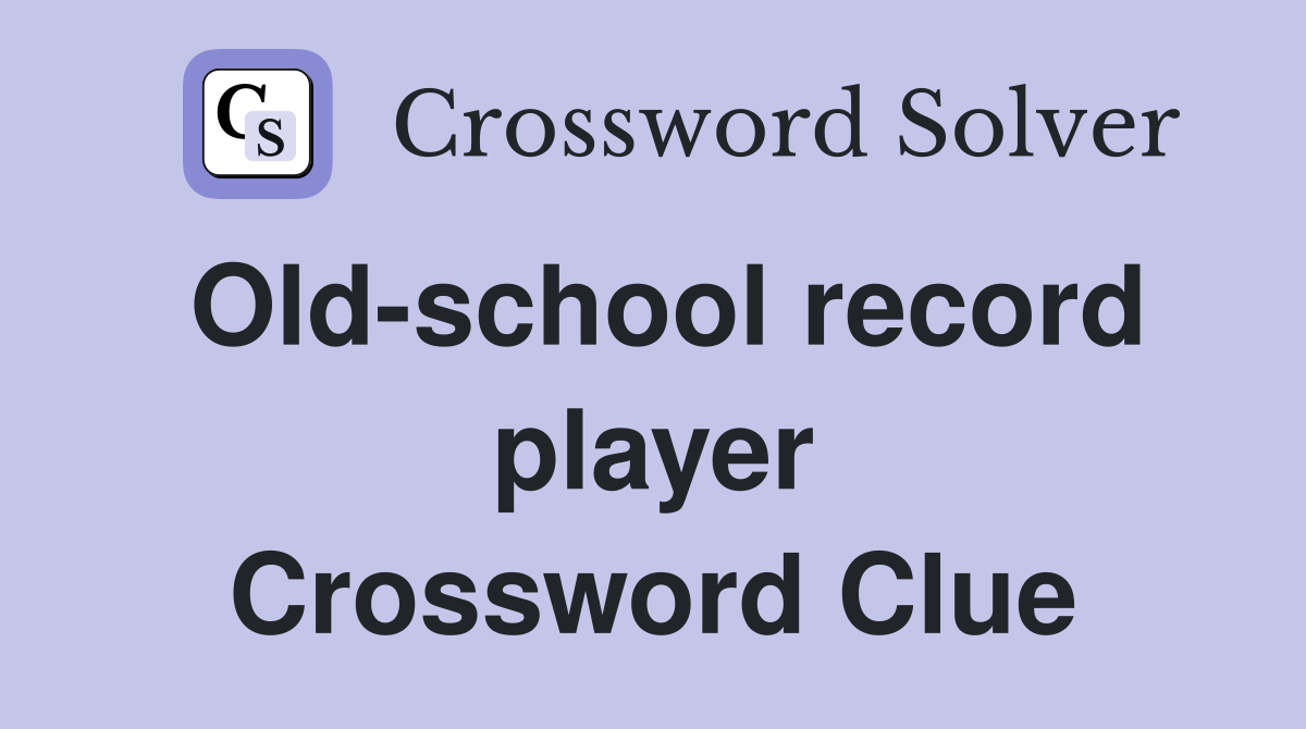 Old-school record player Crossword Clue