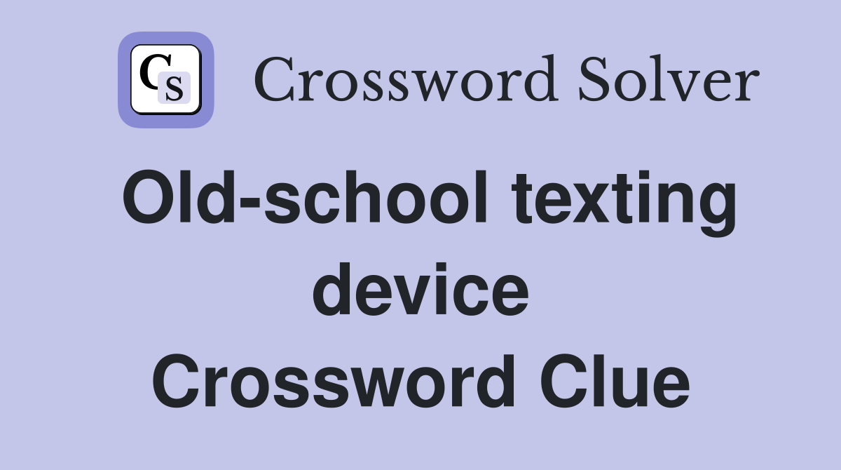 Old-school texting device Crossword Clue